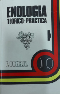 Enologia : teorico practica / Francisco Oreglia