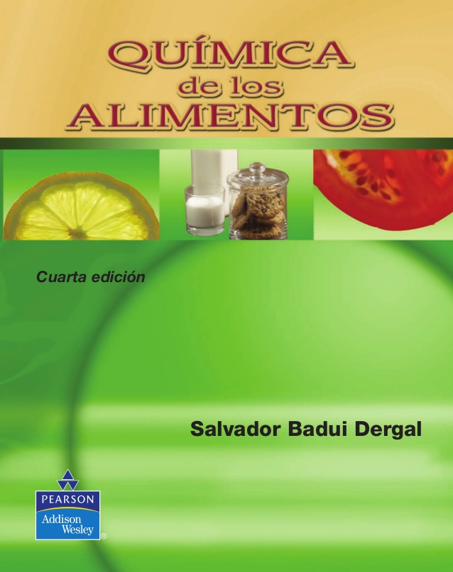 Quimica de los alimentos / Salvador Badui Dergal , Hector Bourges Rodriguez, Antonio Anzaldua Morales