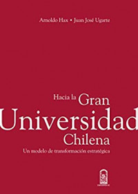 Hacia la gran universidad chilena: un modelo de transformación estratégica