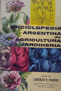 Enciclopedia argentina de agricultura y jardinería : el cultivo de las plantas útiles