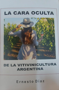 La cara oculta de la vitivinicultura argentina