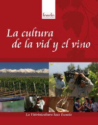 La cultura de la vid y el vino : la vitivinicultura hace escuela